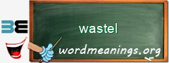 WordMeaning blackboard for wastel
